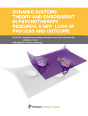Dynamic Systems Theory And Embodiment In Psychotherapy Research A New Look At Process And Outcome Sergio Salvatore