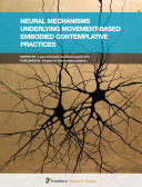 Neural Mechanisms Underlying Movementbased Embodied Contemplative Practices Laura Schmalzl