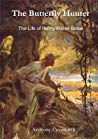 The Butterfly Hunter The Life Of Henry Walter Bates Anthony Crawforth