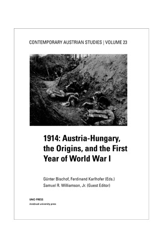 1914 Austriahungary The Origins And The First Year Of World War I Gnter Bischof Ferdinand Karlhofer Samuel R Williamson Jr