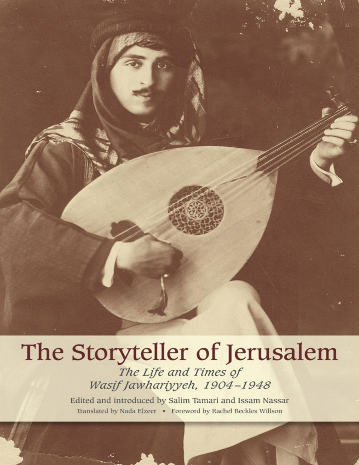 The Storyteller Of Jerusalem The Life And Times Of Wasif Jawhariyyeh 19041948 Wasif Jawhariyyeh Wasif Jawhariyyeh
