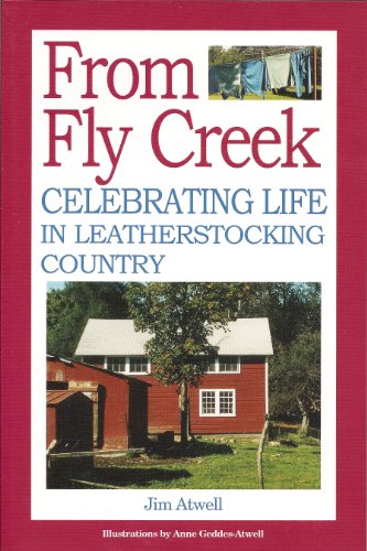 From Fly Creek Starting Again In Leatherstocking Country Atwell Jim