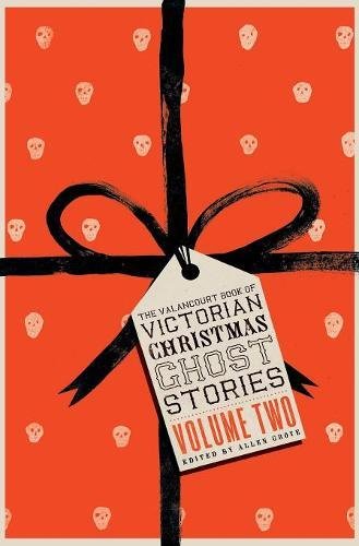 The Valancourt Book Of Victorian Christmas Ghost Stories Volume 2 Jenkins James D