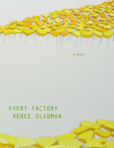 Event Factory A Novel 1st Edition Renee Gladman