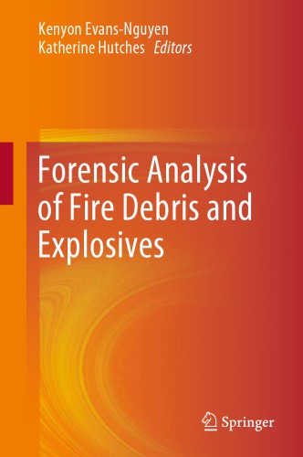 Forensic Analysis Of Fire Debris And Explosives 1st Ed 2019 Evansnguyen