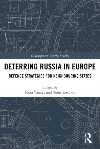 Deterring Russia In Europe Defence Strategies For Neighbouring States Nora Vanaga