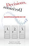 Decisions Decisions How To Get Off The Fence And Choose Whats Bestfor You Paperback Randy W Green