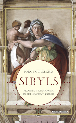 Sibyls Prophecy And Power In The Ancient World Jorge Guillermo