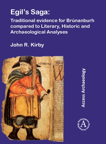 Egils Saga Traditional Evidence For Brunanburh Compared To Literary Historic And Archaeological Analyses John R Kirby