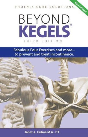 Beyond Kegels Fabulous Four Exercises And More To Prevent And Treat Incontinence Kindle Edition Janet A Hulme Michael Cutter Ed Jenne Chuck Cole