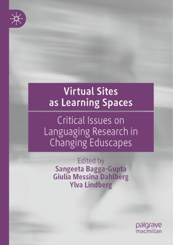 Virtual Sites As Learning Spaces Critical Issues On Languaging Research In Changing Eduscapes Sangeeta Baggagupta