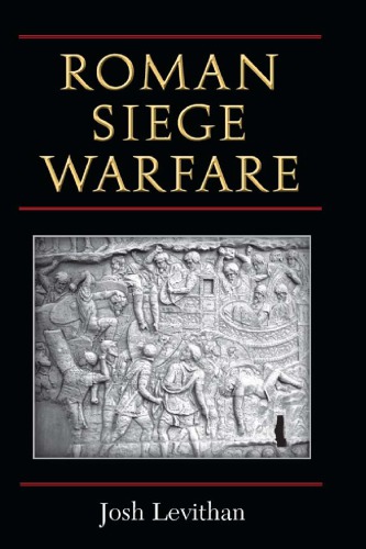 Roman Siege Warfare Josh Levithan