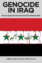 Genocide In Iraq The Case Against The Un Security Council And Member States Abd Alaqq N Tarik Alani