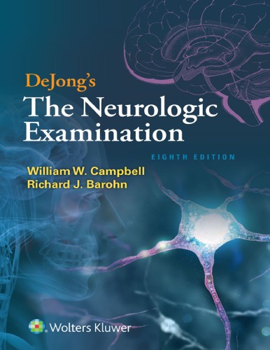 Dejongs The Neurologic Examination 8th William Campbell Richard J Barohn