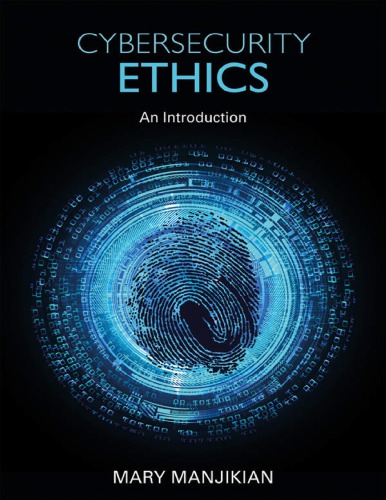 Cybersecurity Ethics An Introduction Mary Manjikian