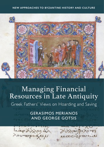 Managing Financial Resources In Late Antiquity Greek Fathers Views On Hoarding And Saving Gerasimos Merianos