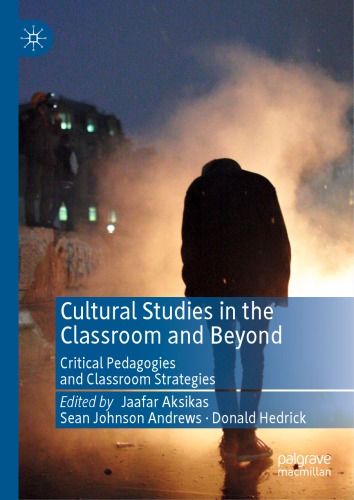 Cultural Studies In The Classroom And Beyond Critical Pedagogies And Classroom Strategies Jaafar Aksikas