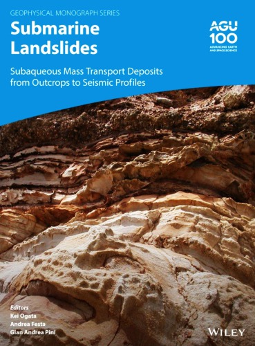 Submarine Landslides Subaqueous Mass Transport Deposits From Outcrops To Seismic Profiles Kei Ogata Andrea Festa Gian Andrea Pini