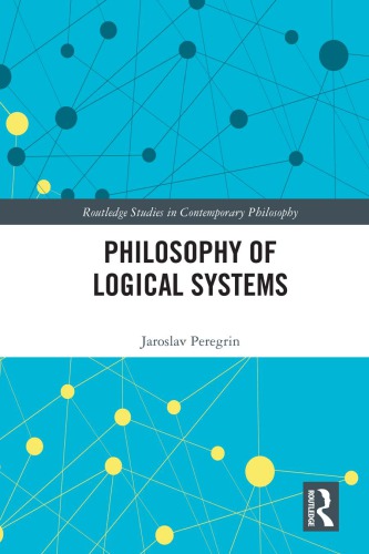Philosophy Of Logical Systems Jaroslav Peregrin