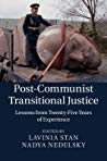 Postcommunist Transitional Justice Lavinia Stan Nadya Nedelsky Brian Grodsky Robert Austin Aleks Szczerbiak Moira Lynch Bridget Marchesi Roman David Cynthia M Horne Monica Ciobanu Helga A Welsh Jelena Subotic Andrew Beattie Duncan Light Craig Young Olivera Simi