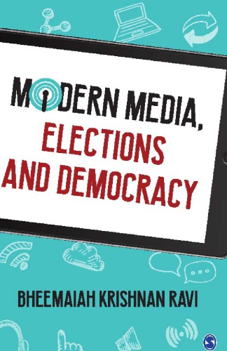 Modern Media Elections And Democracy Bheemaiah Krishnan Ravi