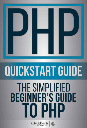 Php Quickstart Guide The Simplified Beginners Guide To Php Php Php Programming Php5 Php Web Services Clydebank Technology