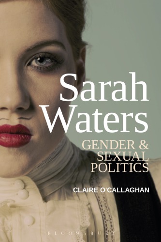 Sarah Waters Gender And Sexual Politics Claire Ocallaghan