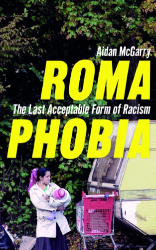Romaphobia The Last Acceptable Form Of Racism Aiden Mcgarry