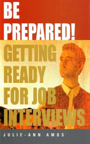 Be Prepared Getting Ready For Job Interviews Amos Julieann
