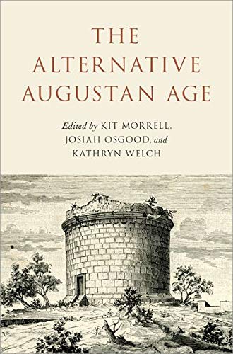 The Alternative Augustan Age 1st Edition Kit Morrell Josiah Osgood