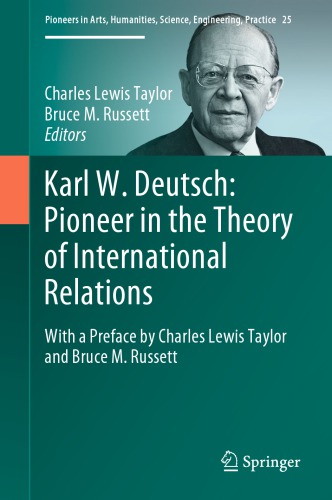 Karl W Deutsch Pioneer In The Theory Of International Relations With A Preface By Charles Lewis Taylor And Bruce M Russett Charles L Taylor
