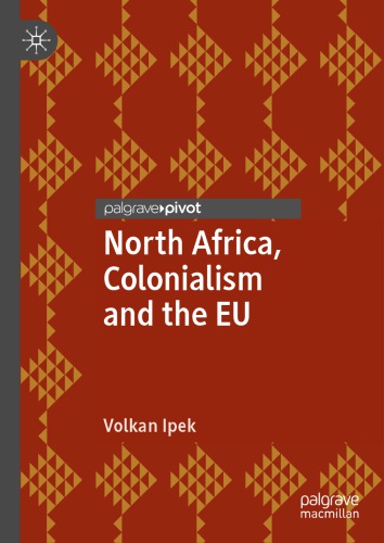 North Africa Colonialism And The Eu Volkan Ipek