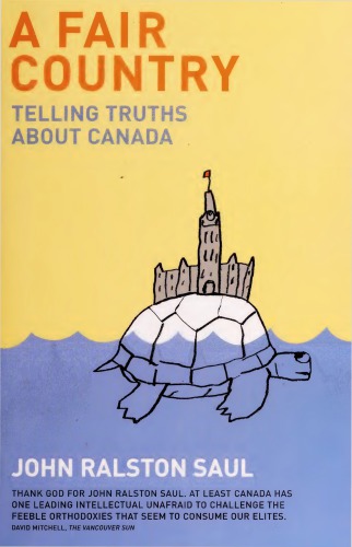 A Fair Country Telling Truths About Canada Hardcover John Ralston Saul