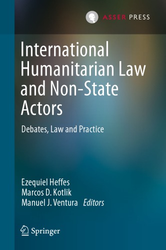 International Humanitarian Law And Nonstate Actors Debates Law And Practice Ezequiel Heffes