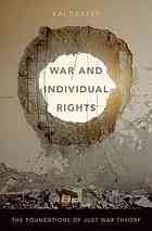 War And Individual Rights The Foundations Of Just War Theory Kai Draper