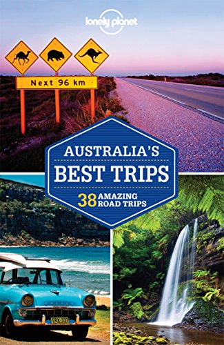 Lonely Planet Australias Best Trips Anthony Ham