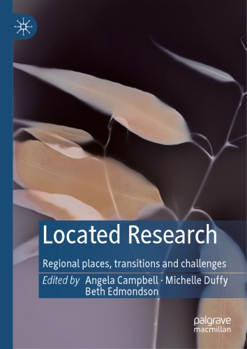 Located Research Regional Places Transitions And Challenges Angela Campbell