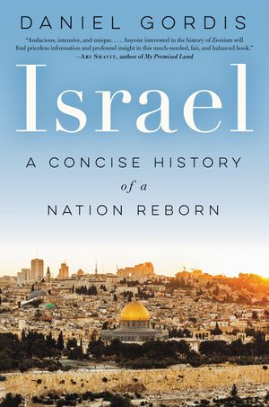 Israel A Concise History Of A Nation Reborn Daniel Gordis