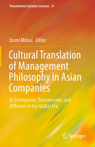 Cultural Translation Of Management Philosophy In Asian Companies Its Emergence Transmission And Diffusion In The Global Era Izumi Mitsui