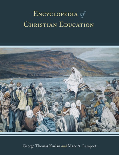 Encyclopedia Of Christian Education George Thomas Kurian Mark A Lamport Eds