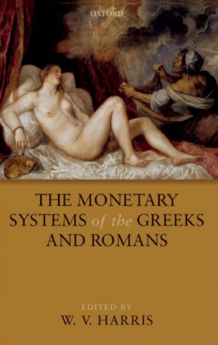 The Monetary Systems Of The Greeks And Romans W V Harris Ed