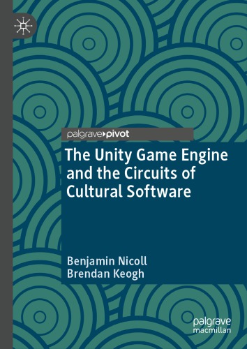 The Unity Game Engine And The Circuits Of Cultural Software Benjamin Nicoll
