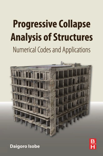 Progressive Collapse Analysis Of Structures Numerical Codes And Applications Daigoro Isobe
