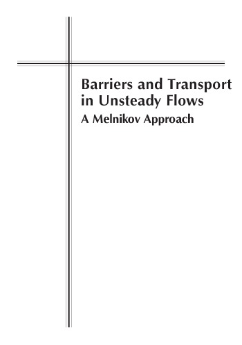 Barriers And Transport In Unsteady Flows A Melnikov Approach Balasuriya
