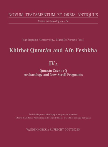 Khirbet Qumran And Ain Feshkha Iv A Qumran Cave 11q Archaeology And New Scroll Fragments Fidanzio