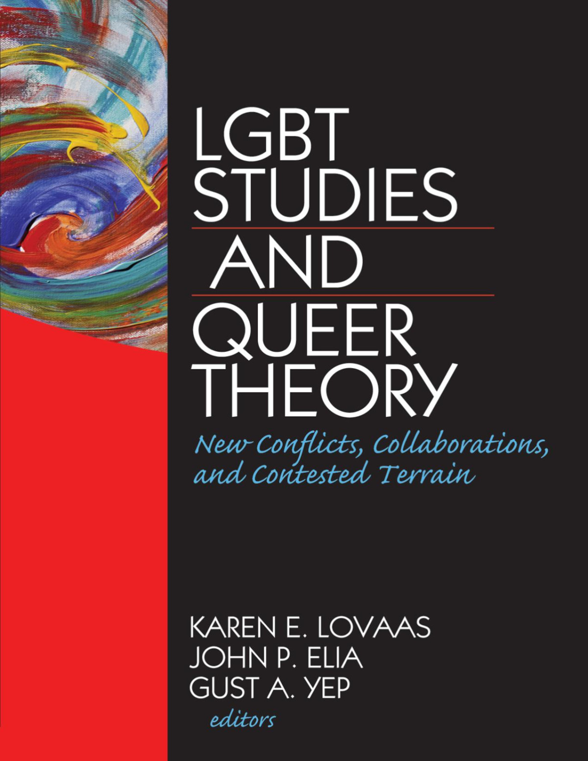Lgbt Studies And Queer Theory New Conflicts Collaborations And Contested Terrain 1st Edition Karen E Lovaas