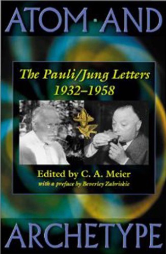 Atom And Archetype The Paulijung Letters 19321958 Wolfgang Pauli