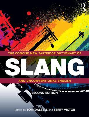 The New Partridge Dictionary Of Slang And Unconventional English 2nd Tom Dalzell