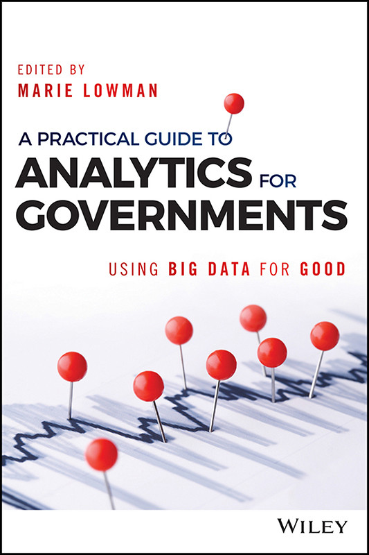A Practical Guide To Analytics For Governments Using Big Data For Good Retail Marie Lowman