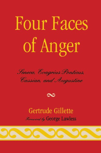 Four Faces Of Anger Seneca Evagrius Ponticus Cassian And Augustine Gertrude Gillette